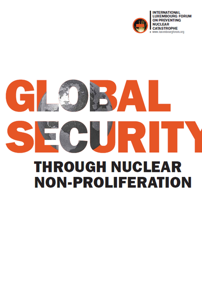 Global Security Through Nuclear Non-Proliferation. 10th Anniversary Album of the Luxembourg Forum