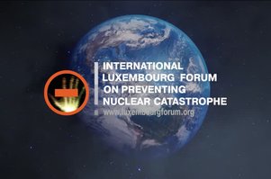 International Luxembourg Forum on Preventing Nuclear Catastrophe. 10th Anniversary video